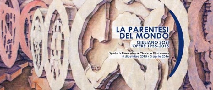 “La parentesi del mondo” Giuliano Sozi. Opere 1955-2015