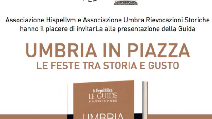 "Umbria in Piazza" a Spello: Guida di Repubblica il 18 agosto